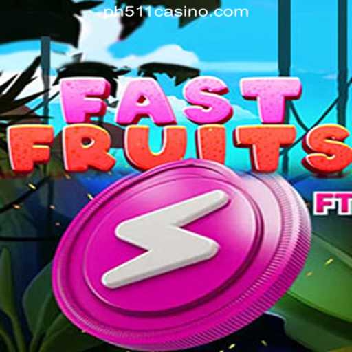 Explore FastFruits at PH511.COM Online Casino Philippines