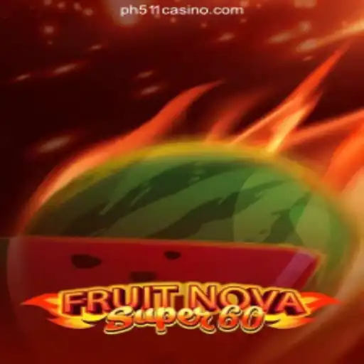 Unveiling FruitNovaSuper60 at PH511.COM Online Casino Philippines