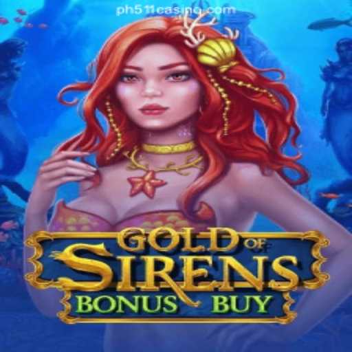 Discover the Thrills of GoldofSirensBonusBuy Casino Game at PH511.COM Online Casino Philippines