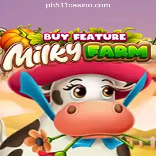 Explore MilkyFarmBuyFeature: A Unique Gaming Experience by PH511.COM Online Casino Philippines